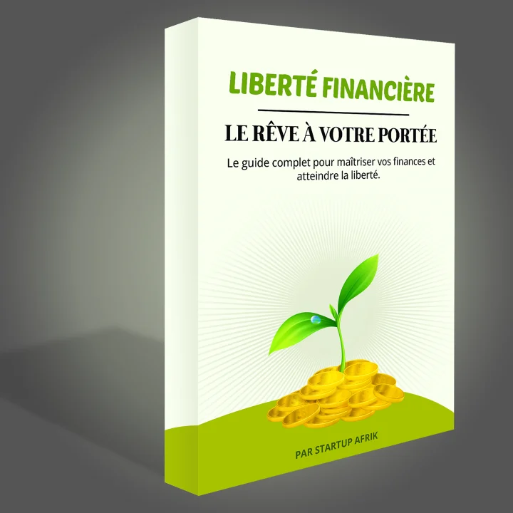 .Liberté Financière : Le guide ultime pour maîtriser vos finances